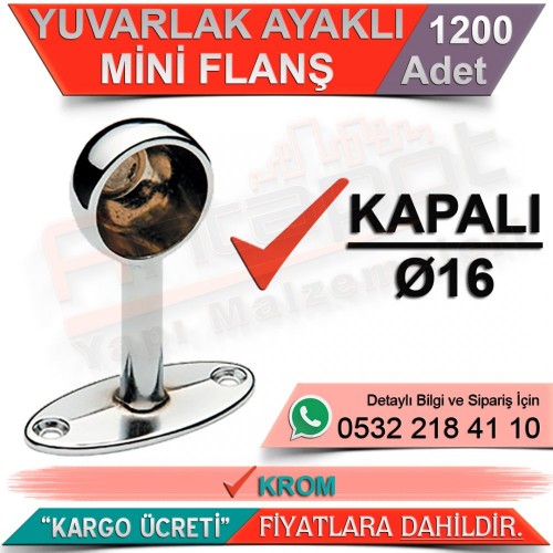Yuvarlak Ayaklı Mini Flanş Kapalı Ø16 Krom (1200 Adet)