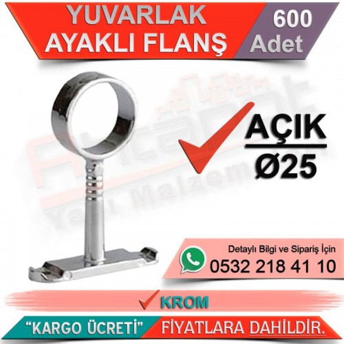Yuvarlak Ayaklı Flanş Açık Ø25 Krom (600 Adet)