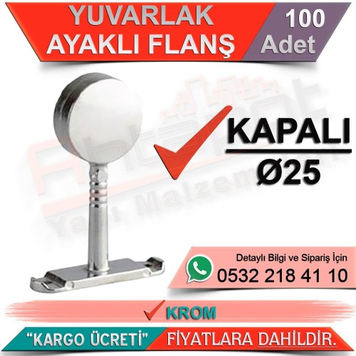 Yuvarlak Ayaklı Flanş Kapalı Ø25 Krom (100 Adet)