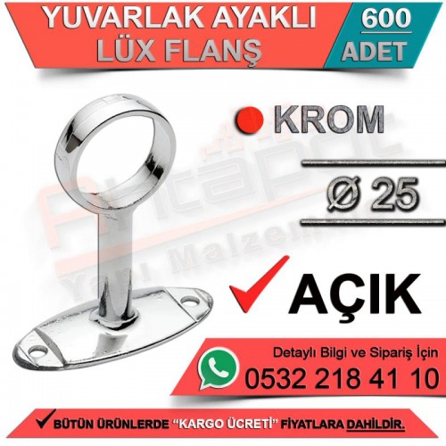Yuvarlak Ayaklı Lüx Flanş Açık Ø25 Krom (600 Adet)
